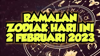 RAMALAN ZODIAK HARI INI 2 FEBRUARI 2023