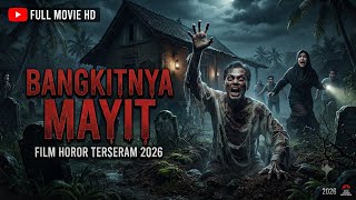 Film horor terseram terbaru bangkitnya mayit full movie 