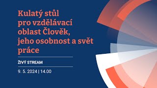 Kulatý stůl pro vzdělávací oblast Člověk, jeho osobnost a svět práce