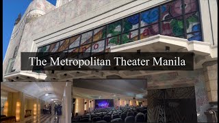 Inside The Manila Metropolitan Theater TOUR
