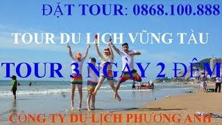 Giá tour Vũng Tàu 3 ngày 2 đêm năm 2018 | Du lịch Phương Anh