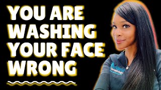 you are washing your face wrong