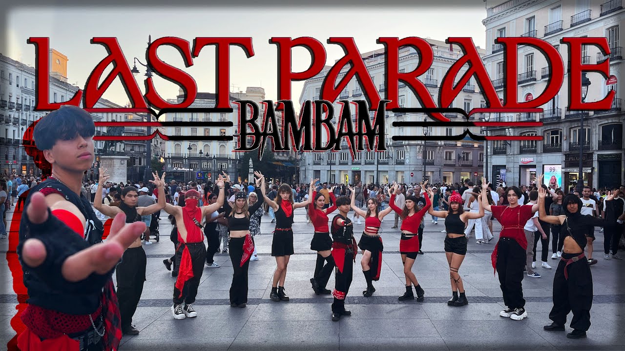 [4K KPOP IN PUBLIC ONE TAKE SPAIN] | BAMBAM 'LAST PARADE' | by FORCE UP