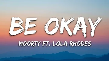 Moorty - Be Okay (Lyrics) ft. Lola Rhodes [7clouds Release]