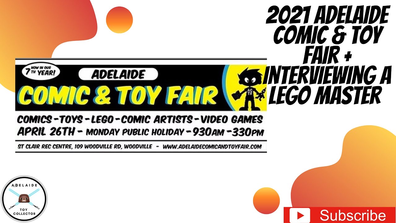 2021 Adelaide Comic & Toy Fair + interview with a Lego Master!