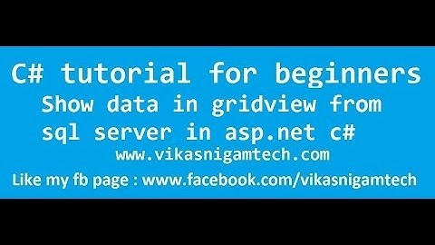 How to show data in gridview in asp.net c# | show data in grid view from sql server