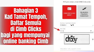 Bahagian 3 selepas tukar kad bank cimb baru anda kena daftar semula di online banking bagi yang ada