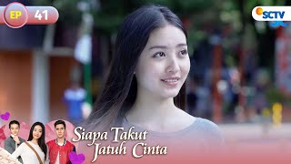FULL Siapa Takut Jatuh Cinta - Episode 41