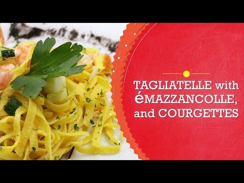 Tagliatelle with èMazzancolle and Courgettes