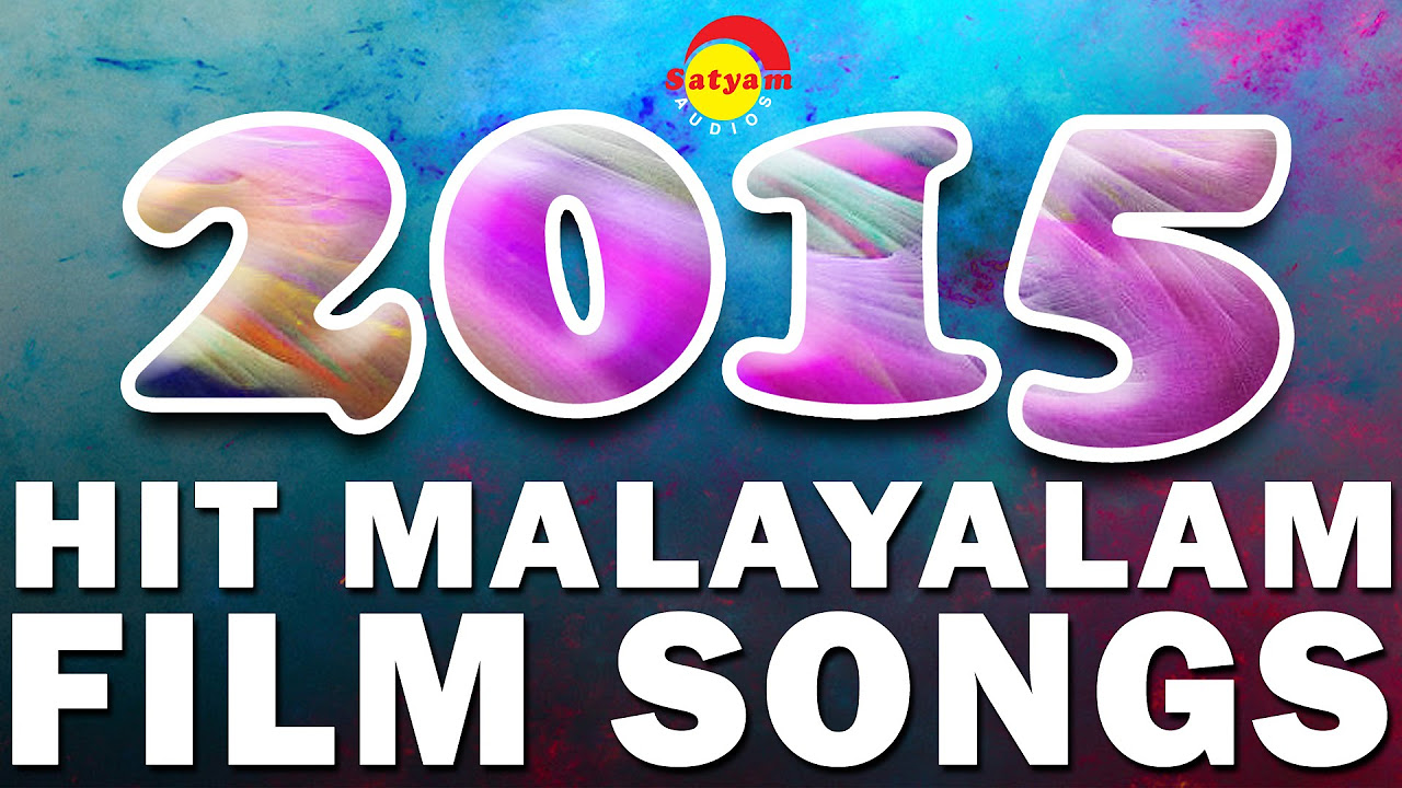 Satyam Audios Hits of 2015  Malayalam Film Songs