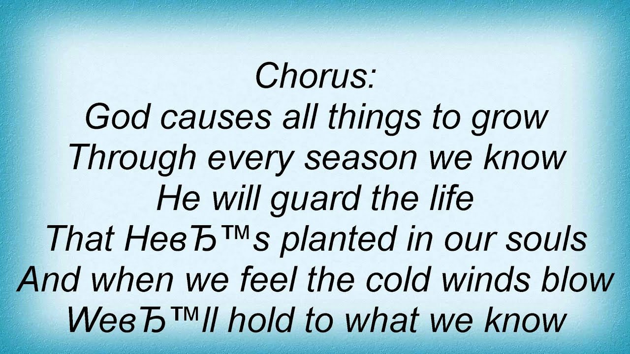 Steve green god causes all things to grow lyrics youtube