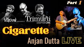 Cigarette | Anjan Dutt Live | Neel Dutt | Aami Ashbo Phirey | Trimurti | Part 1