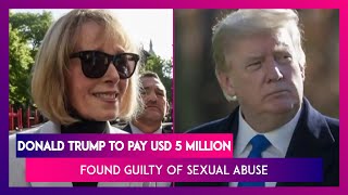 Donald Trump Found Guilty Of Sexual Abuse; Jury Orders Former US President To Pay USD 5 Million