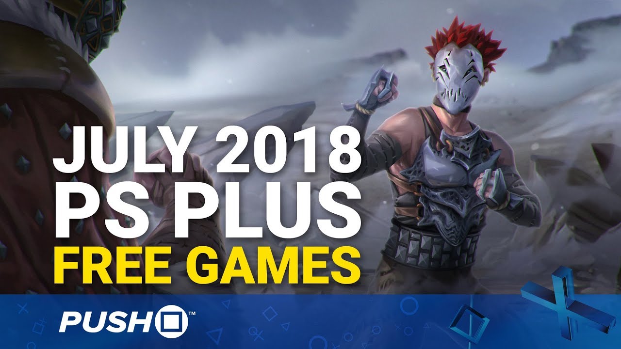 PS4's New Free PS Plus Games For July 2018 Announced