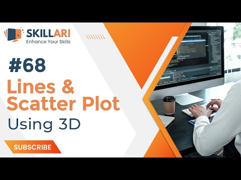 #68 - Lines and Scatter Plot Using 3D | What is Lines & Scatter | Data Science For Professionals