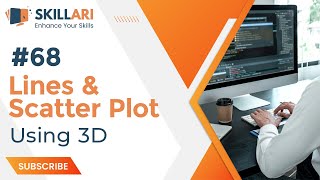 #68 - Lines and Scatter Plot Using 3D | What is Lines & Scatter | Data Science For Professionals