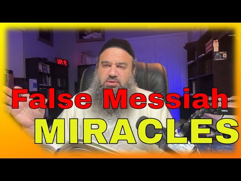 Miracles By False Messiahs In End of Days