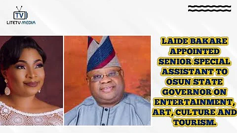 LAIDE BAKARE  APPOINTED S. S. A TO OSUN STATE GOVERNOR ON ENTERTAINMENT, ART, CULTURE AND TOURISM.