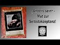 Anders sein: Warum wir unseren eigenen Weg gehen