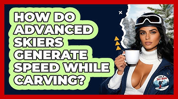 How Do Advanced Skiers Generate Speed While Carving? - Ask A Ski Bum