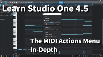 Learn Presonus Studio One 4.5 | The MIDI ACTIONS MENU | In-Depth