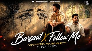 Barsaat X Follow Me | Banjaare X Hardwell | Jason Derulo | Sumit Sethi | Progressive House Mashup