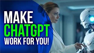 DOCTORS: DO THIS to make ChatGPT WORK for YOU!