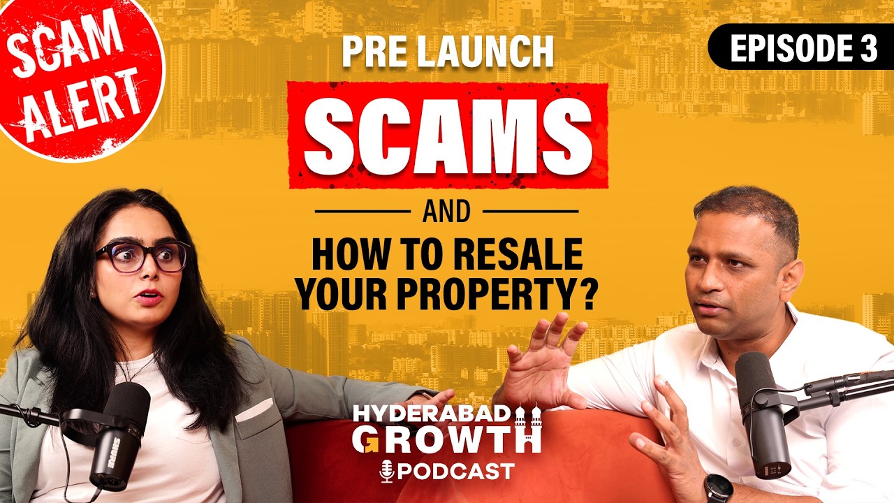 Pre Launch Scams & Resale of Property | Hyderabad Real Estate Podcast | Episode 3 | Hyderabad Growth