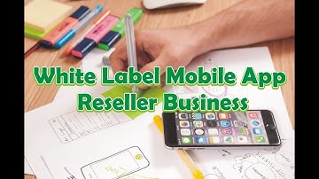 White Label Mobile App Reseller Business