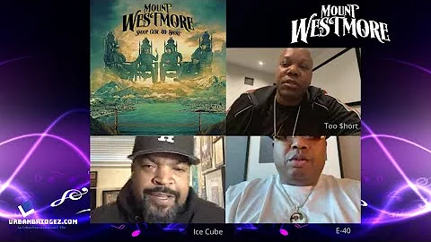UB Spotlight: Ice Cube, E-40 & Too $hort Talk 'Mount Westmore'