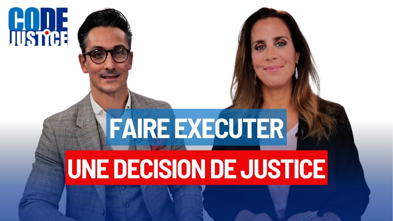 FAIRE EXECUTER UNE DECISION DE JUSTICE