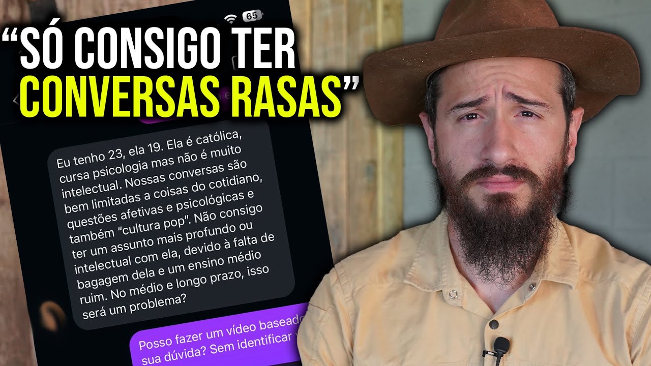 "Minha NAMORADA não é INTELECTUAL... Isso é um problema?"