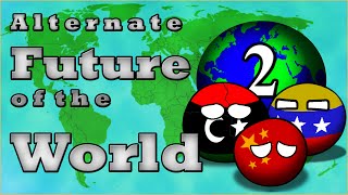 Alternate Future of the World without Countryballs | S1 Episode 2 | Crumbling Nations