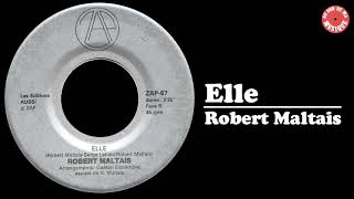 Robert Maltais - Elle