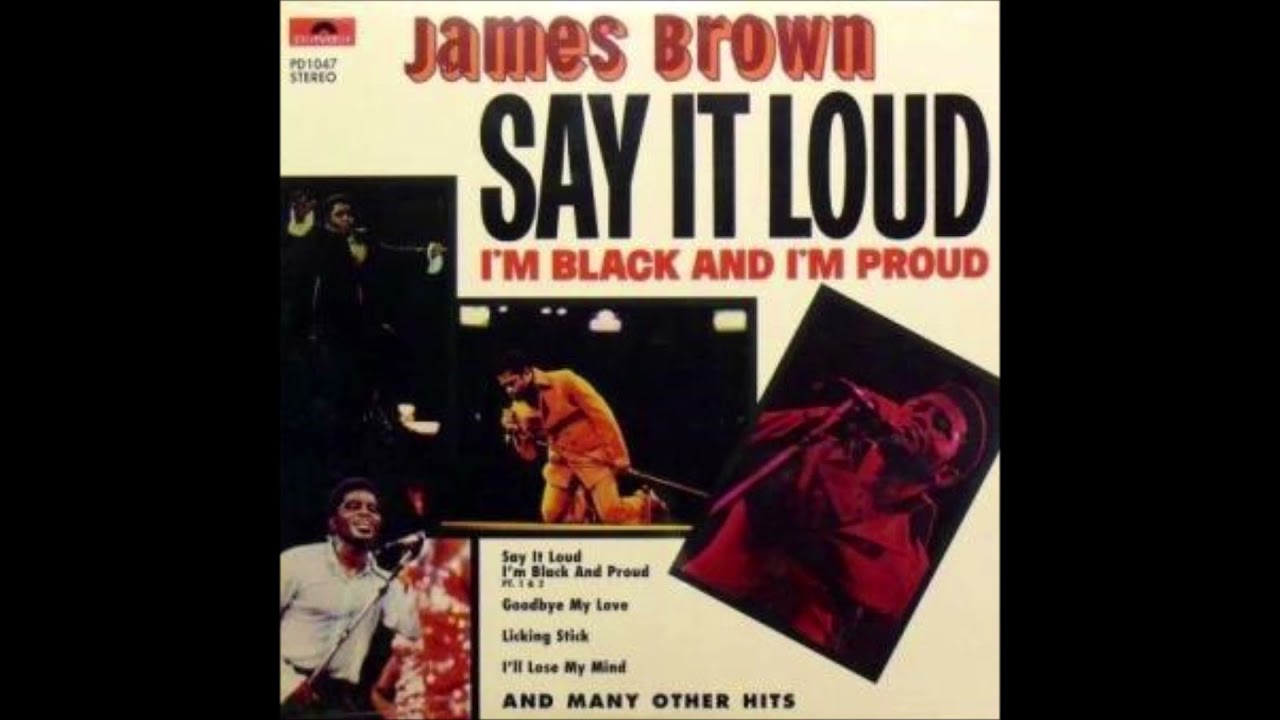 James Brown Say It Loud I'm Black And I'm Proud Part 1 YouTube