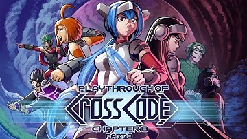 CrossCode (PC) Chapter 8 (part 8 of 8) playthrough