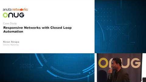 Anuta Networks Case Study at ONUG: Responsive Networks with Closed Loop Automation