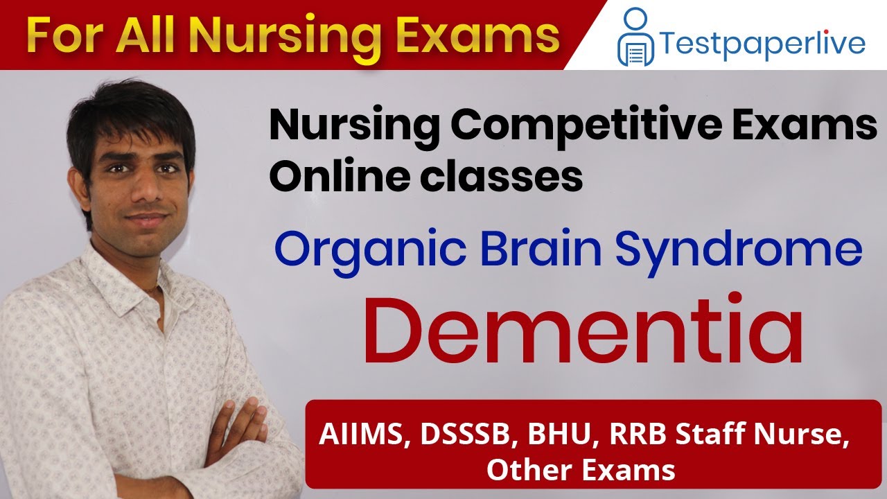 Organic Brain Syndrome, dementia | Nursing officer & Staff Nurse Online Classes, Nursing