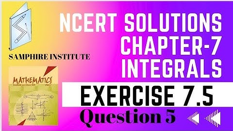 🔹️🔹️maths ncert solution class 12 chapter 7 integrals|exercise 7.5 question 5🔹️🔹️