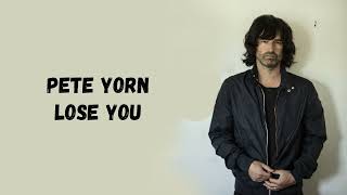 Pete Yorn - Lose You Lyrics