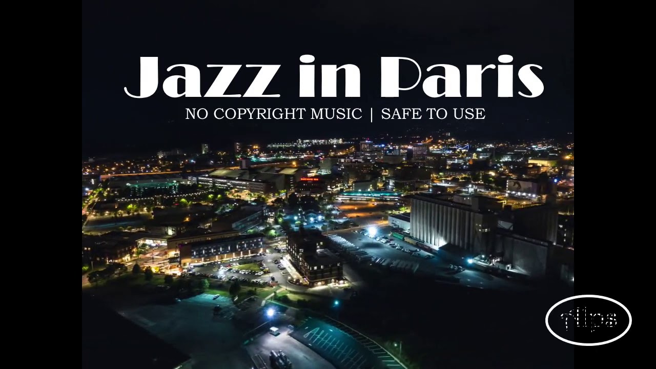 JAZZ IN PARIS | NO COPYRIGHT MUSIC | SAFE TO USE | VLOG BACKGROUND ...