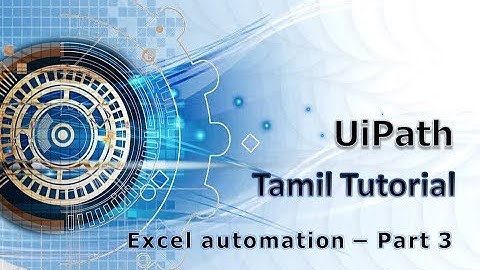 UiPath tutorial in Tamil - Excel automation part 3