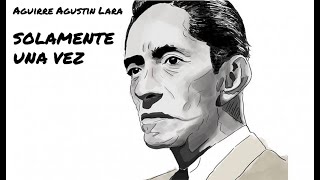 Solamente Una Vez - Aguirre Agustin Lara A