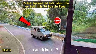 Part 3 Kolli hills 70 hairpin Bend turning Ashok leyland old bs3 cabin ride