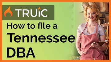 How to File a DBA in Tennessee - 3 Steps to Register a Tennessee DBA