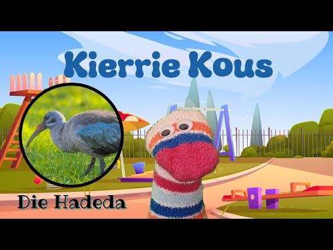 Die Hadeda liedjie met geluide. Kierrie Kous probeer alweer sing! Oh Oh!