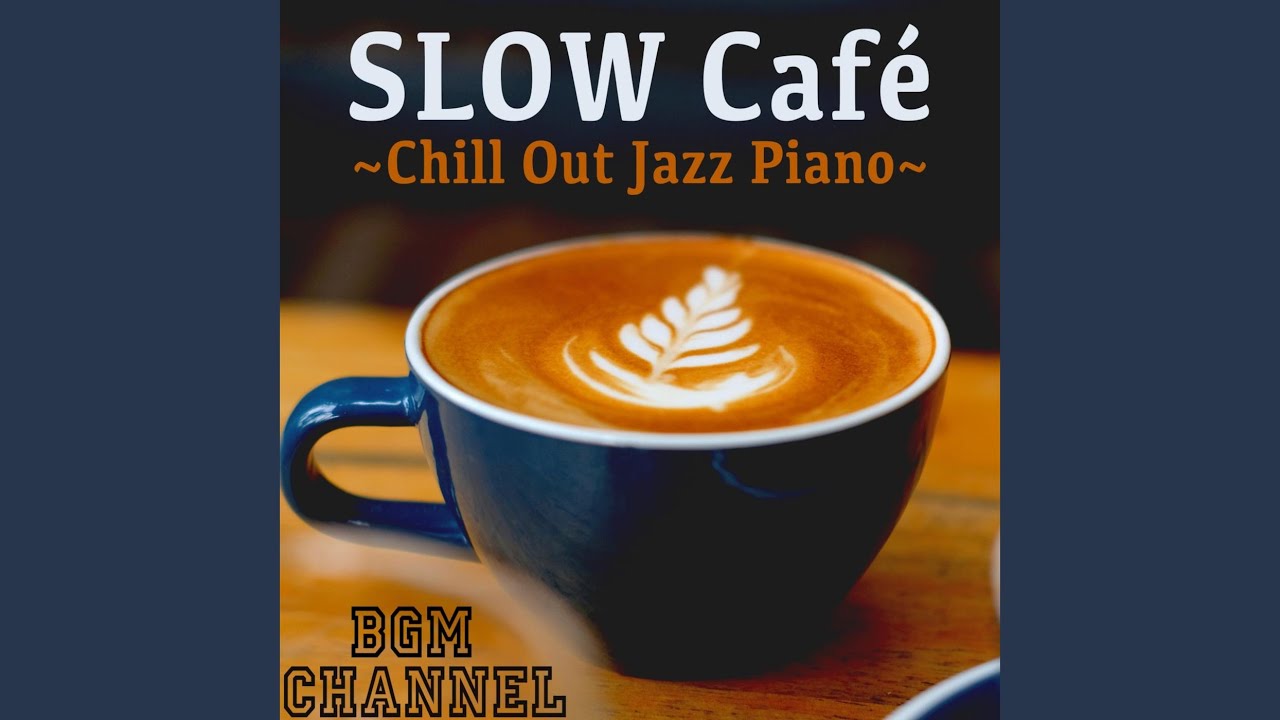 Watch Slow Jazz Cafe on YouTube Watch Slow Jazz Cafe on YouTube