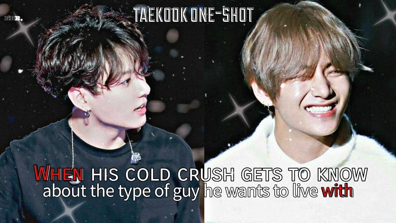 |ᴛᴀᴇᴋᴏᴏᴋ ᴏɴᴇ-sʜᴏᴛ| ➱ ᴡʜᴇɴ ʜɪs ᴄᴏʟᴅ ᴄʀᴜsʜ ɢᴇᴛs ᴛᴏ ᴋɴᴏᴡ ᴀʙᴏᴜᴛ ᴛʜᴇ ᴛʏᴘᴇ ᴏғ ɢᴜʏ ʜᴇ ᴡᴀɴᴛs ᴛᴏ ʟɪᴠᴇ ᴡɪᴛʜ 🥀