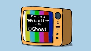 Session 2 -  Using Ghost & Writing Your Newsletter screenshot 4