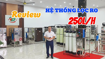 Review Hệ Thống Lọc Nước Tinh Khiết RO 250L/h Của Việt Phát - Xử Lý Nước Việt Phát